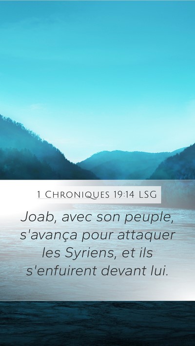 1 Chroniques 19:14 LSG Mobile Phone Wallpaper - Joab, avec son peuple, s'avança pour attaquer - Mobile Bible Verse Wallpaper
