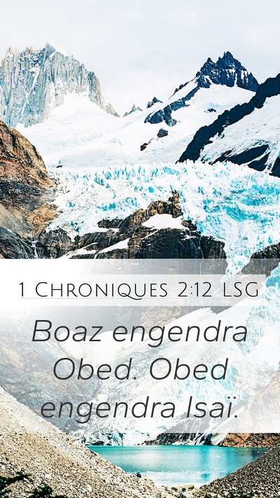 1 Chroniques 2:12 LSG Mobile Phone Wallpaper - Boaz engendra Obed. Obed engendra - Mobile Bible Verse Wallpaper