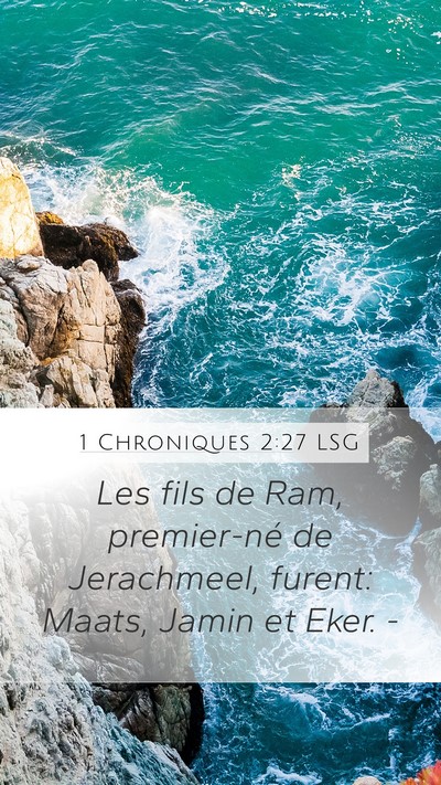 1 Chroniques 2:27 LSG Mobile Phone Wallpaper - Les fils de Ram, premier-né de Jerachmeel, - Mobile Bible Verse Wallpaper