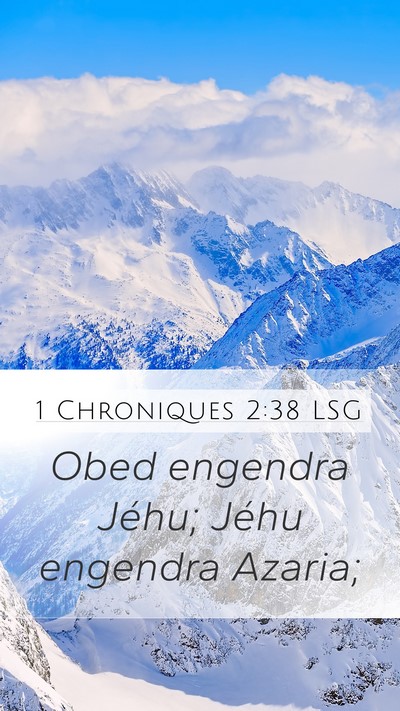 1 Chroniques 2:38 LSG Mobile Phone Wallpaper - Obed engendra Jéhu; Jéhu engendra - Mobile Bible Verse Wallpaper