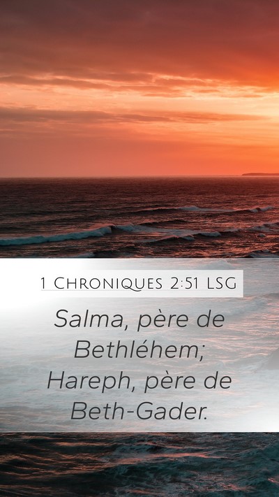 1 Chroniques 2:51 LSG Mobile Phone Wallpaper - Salma, père de Bethléhem; Hareph, père de - Mobile Bible Verse Wallpaper