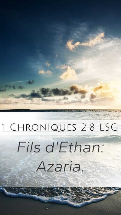 1 Chroniques 2:8 LSG Mobile Phone Wallpaper - Fils d'Ethan: - Mobile Bible Verse Wallpaper