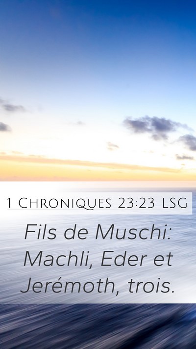1 Chroniques 23:23 LSG Mobile Phone Wallpaper - Fils de Muschi: Machli, Eder et Jerémoth, - Mobile Bible Verse Wallpaper
