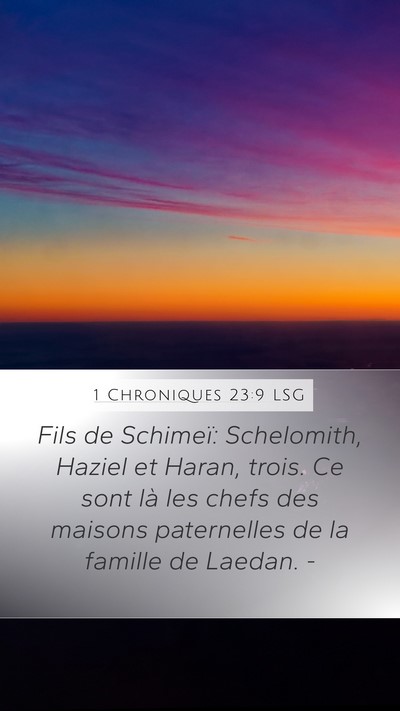 1 Chroniques 23:9 LSG Mobile Phone Wallpaper - Fils de Schimeï: Schelomith, Haziel et Haran, - Mobile Bible Verse Wallpaper