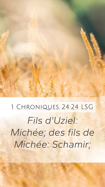 1 Chroniques 24:24 LSG Mobile Phone Wallpaper - Fils d'Uziel: Michée; des fils de Michée: - Mobile Bible Verse Wallpaper