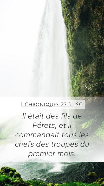 1 Chroniques 27:3 LSG Mobile Phone Wallpaper - Il était des fils de Pérets, et il commandait - Mobile Bible Verse Wallpaper