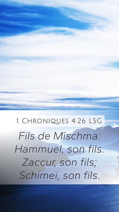 1 Chroniques 4:26 LSG Mobile Phone Wallpaper - Fils de Mischma: Hammuel, son fils. Zaccur, son - Mobile Bible Verse Wallpaper