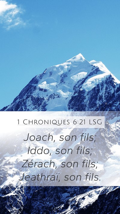 1 Chroniques 6:21 LSG Mobile Phone Wallpaper - Joach, son fils; Iddo, son fils; Zérach, son - Mobile Bible Verse Wallpaper