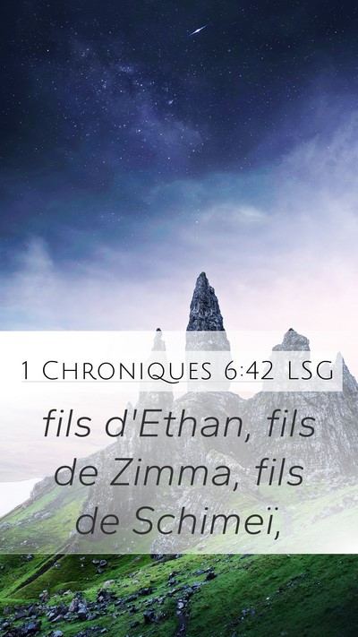 1 Chroniques 6:42 LSG Mobile Phone Wallpaper - fils d'Ethan, fils de Zimma, fils de - Mobile Bible Verse Wallpaper