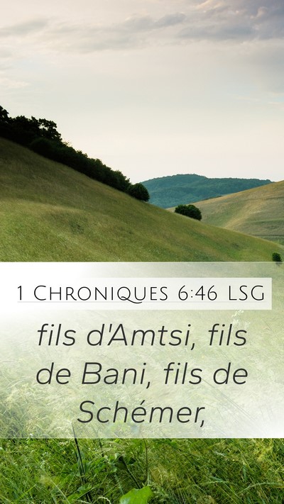 1 Chroniques 6:46 LSG Mobile Phone Wallpaper - fils d'Amtsi, fils de Bani, fils de - Mobile Bible Verse Wallpaper