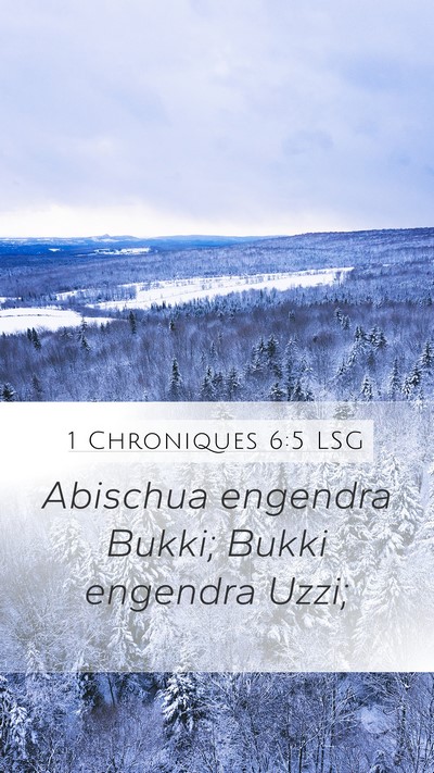 1 Chroniques 6:5 LSG Mobile Phone Wallpaper - Abischua engendra Bukki; Bukki engendra - Mobile Bible Verse Wallpaper