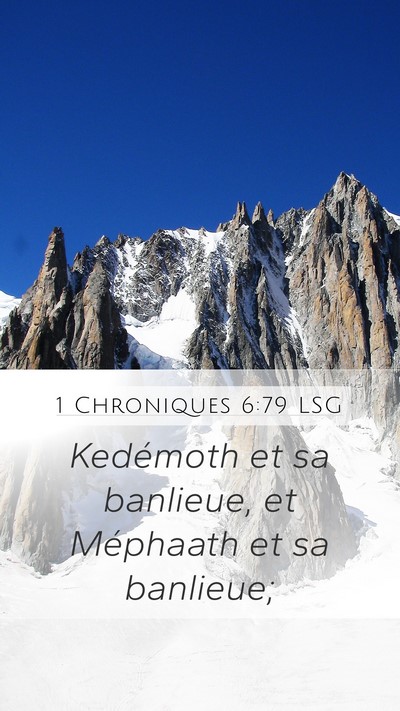 1 Chroniques 6:79 LSG Mobile Phone Wallpaper - Kedémoth et sa banlieue, et Méphaath et sa - Mobile Bible Verse Wallpaper