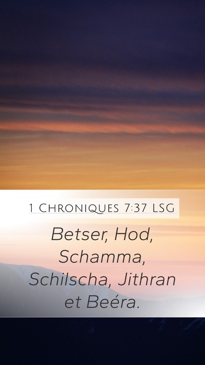 1 Chroniques 7:37 LSG Mobile Phone Wallpaper - Betser, Hod, Schamma, Schilscha, Jithran et - Mobile Bible Verse Wallpaper