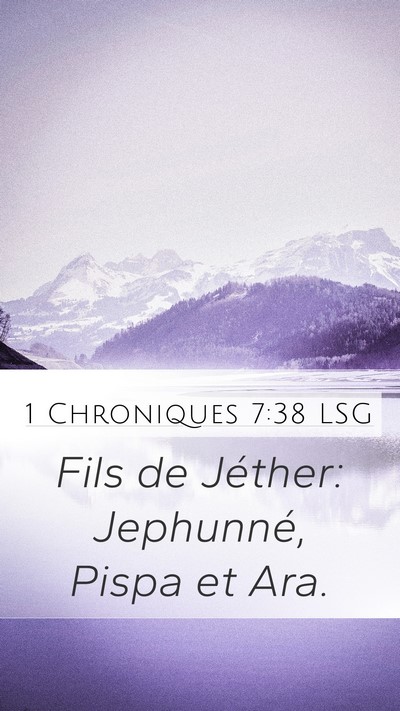 1 Chroniques 7:38 LSG Mobile Phone Wallpaper - Fils de Jéther: Jephunné, Pispa et - Mobile Bible Verse Wallpaper