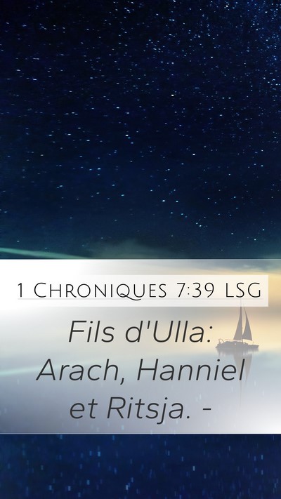 1 Chroniques 7:39 LSG Mobile Phone Wallpaper - Fils d'Ulla: Arach, Hanniel et Ritsja. - Mobile Bible Verse Wallpaper