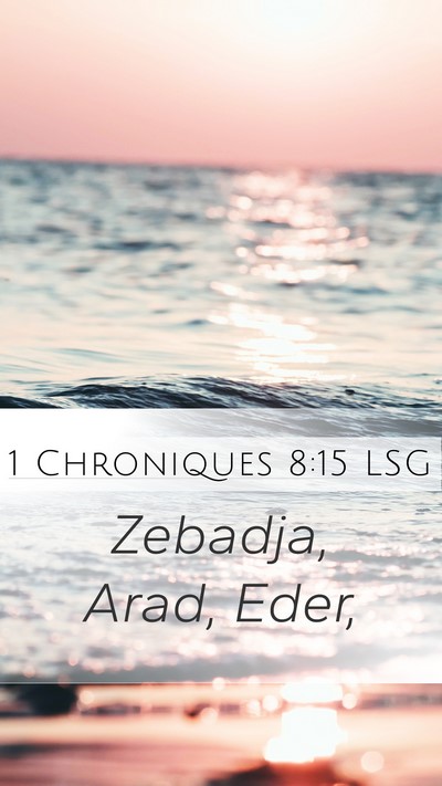 1 Chroniques 8:15 LSG Mobile Phone Wallpaper - Zebadja, Arad, - Mobile Bible Verse Wallpaper