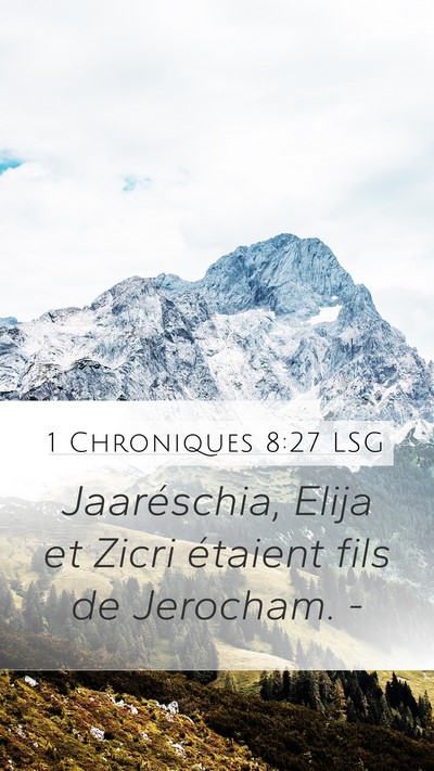 1 Chroniques 8:27 LSG Mobile Phone Wallpaper - Jaaréschia, Elija et Zicri étaient fils de - Mobile Bible Verse Wallpaper