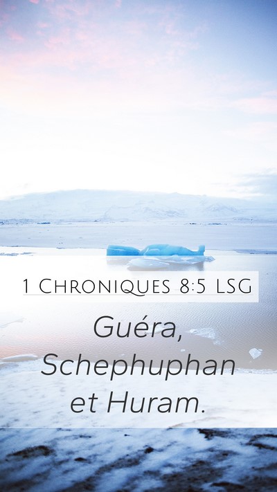 1 Chroniques 8:5 LSG Mobile Phone Wallpaper - Guéra, Schephuphan et - Mobile Bible Verse Wallpaper