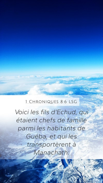 1 Chroniques 8:6 LSG Mobile Phone Wallpaper - Voici les fils d'Echud, qui étaient chefs de - Mobile Bible Verse Wallpaper