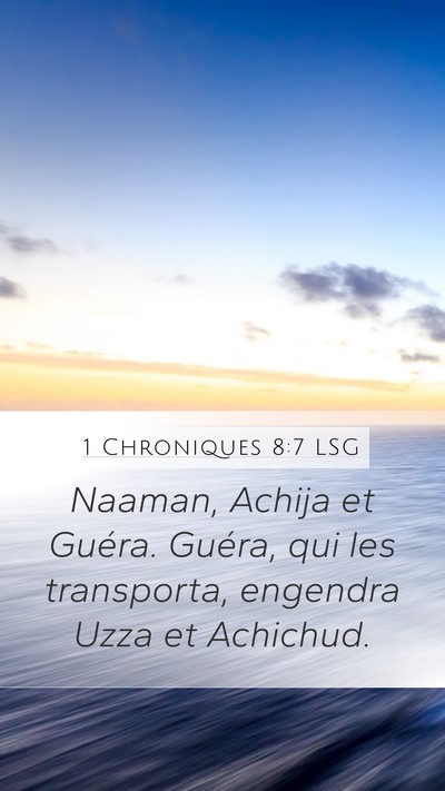 1 Chroniques 8:7 LSG Mobile Phone Wallpaper - Naaman, Achija et Guéra. Guéra, qui les - Mobile Bible Verse Wallpaper