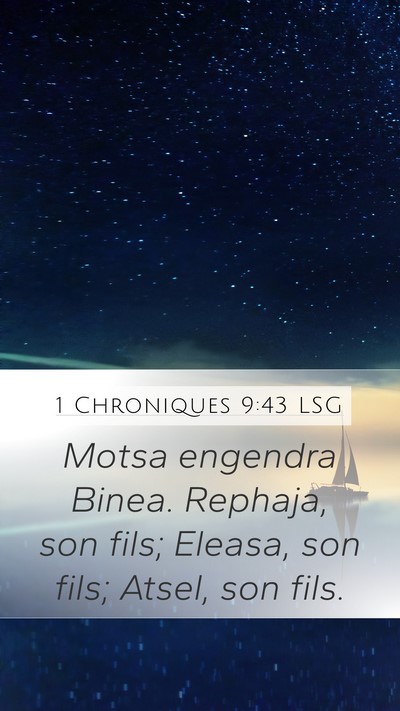 1 Chroniques 9:43 LSG Mobile Phone Wallpaper - Motsa engendra Binea. Rephaja, son fils; Eleasa, - Mobile Bible Verse Wallpaper