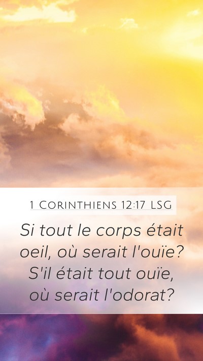 1 Corinthiens 12:17 LSG Mobile Phone Wallpaper - Si tout le corps était oeil, où serait l'ouïe? - Mobile Bible Verse Wallpaper