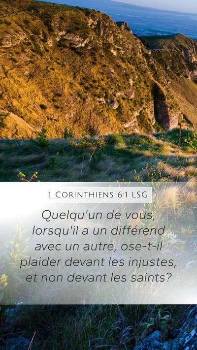 1 Corinthiens 6:1 LSG Mobile Phone Wallpaper - Quelqu'un de vous, lorsqu'il a un différend avec - Mobile Bible Verse Wallpaper