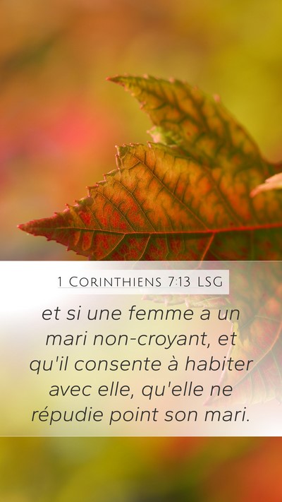 1 Corinthiens 7:13 LSG Mobile Phone Wallpaper - et si une femme a un mari non-croyant, et qu'il - Mobile Bible Verse Wallpaper
