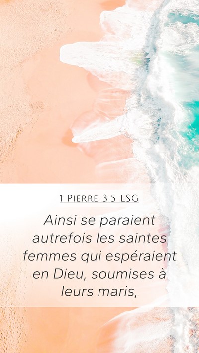 1 Pierre 3:5 LSG Mobile Phone Wallpaper - Ainsi se paraient autrefois les saintes femmes - Mobile Bible Verse Wallpaper