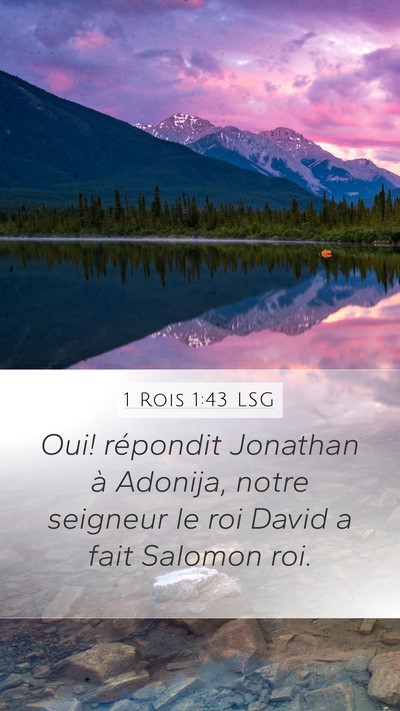 1 Rois 1:43 LSG Mobile Phone Wallpaper - Oui! répondit Jonathan à Adonija, notre - Mobile Bible Verse Wallpaper