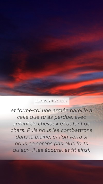 1 Rois 20:25 LSG Mobile Phone Wallpaper - et forme-toi une armée pareille à celle que tu - Mobile Bible Verse Wallpaper