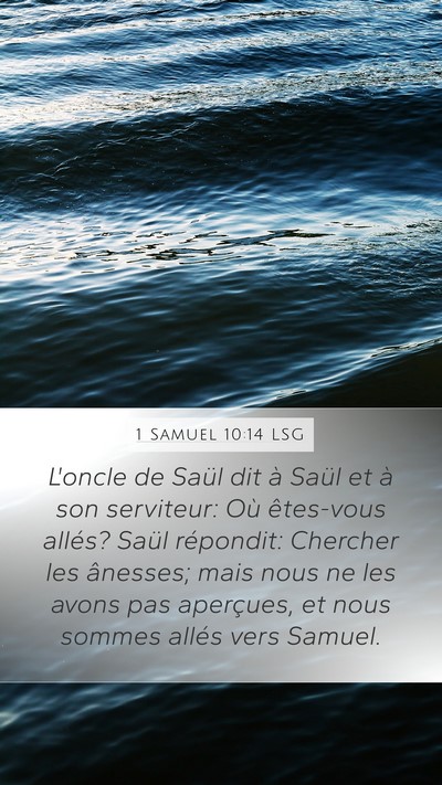 1 Samuel 10:14 LSG Mobile Phone Wallpaper - L'oncle de Saül dit à Saül et à son - Mobile Bible Verse Wallpaper