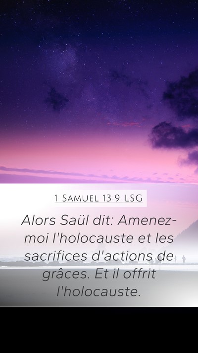 1 Samuel 13:9 LSG Mobile Phone Wallpaper - Alors Saül dit: Amenez-moi l'holocauste et les - Mobile Bible Verse Wallpaper