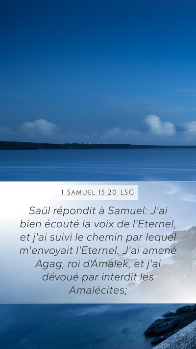 1 Samuel 15:20 LSG Mobile Phone Wallpaper - Saül répondit à Samuel: J'ai bien écouté la - Mobile Bible Verse Wallpaper