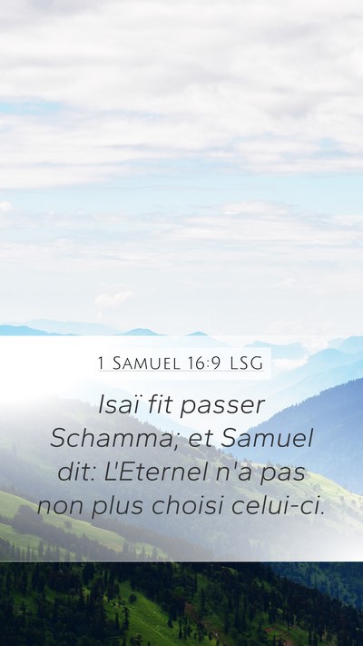 1 Samuel 16:9 LSG Mobile Phone Wallpaper - Isaï fit passer Schamma; et Samuel dit: - Mobile Bible Verse Wallpaper