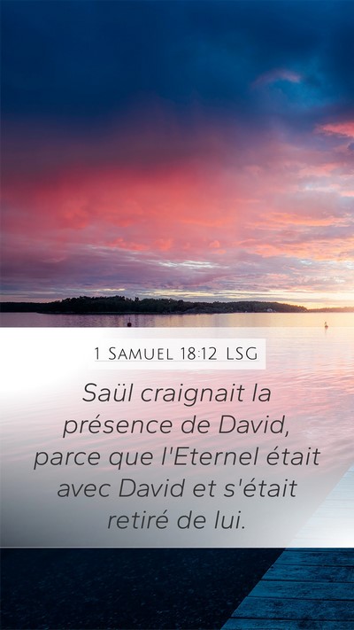 1 Samuel 18:12 LSG Mobile Phone Wallpaper - Saül craignait la présence de David, parce que - Mobile Bible Verse Wallpaper