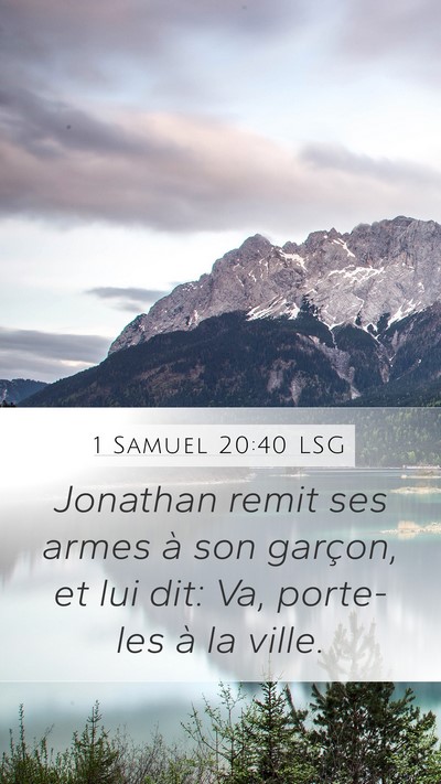 1 Samuel 20:40 LSG Mobile Phone Wallpaper - Jonathan remit ses armes à son garçon, et lui - Mobile Bible Verse Wallpaper