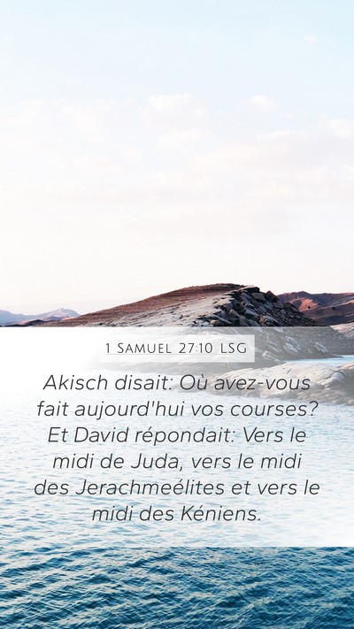 1 Samuel 27:10 LSG Mobile Phone Wallpaper - Akisch disait: Où avez-vous fait aujourd'hui vos - Mobile Bible Verse Wallpaper