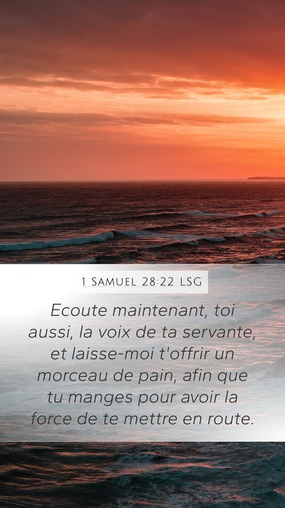 1 Samuel 28:22 LSG Mobile Phone Wallpaper - Ecoute maintenant, toi aussi, la voix de ta - Mobile Bible Verse Wallpaper