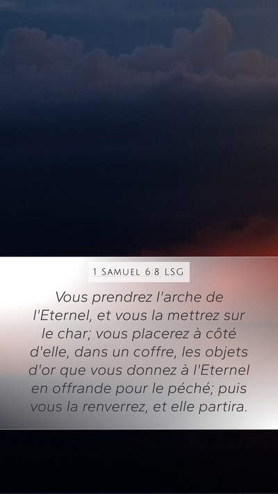 1 Samuel 6:8 LSG Mobile Phone Wallpaper - Vous prendrez l'arche de l'Eternel, et vous la - Mobile Bible Verse Wallpaper