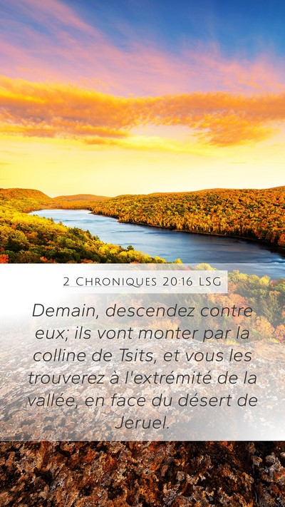 2 Chroniques 20:16 LSG Mobile Phone Wallpaper - Demain, descendez contre eux; ils vont monter par - Mobile Bible Verse Wallpaper