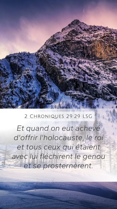 2 Chroniques 29:29 LSG Mobile Phone Wallpaper - Et quand on eut achevé d'offrir l'holocauste, le - Mobile Bible Verse Wallpaper