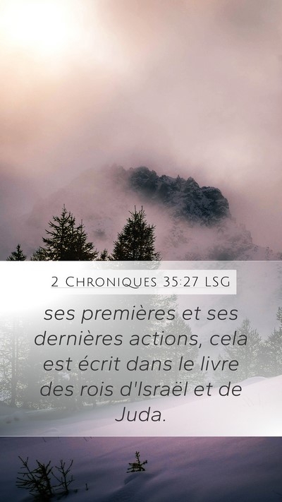 2 Chroniques 35:27 LSG Mobile Phone Wallpaper - ses premières et ses dernières actions, cela - Mobile Bible Verse Wallpaper