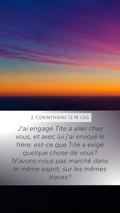 2 Corinthiens 12:18 LSG Mobile Phone Wallpaper - J'ai engagé Tite à aller chez vous, et avec lui - Mobile Bible Verse Wallpaper