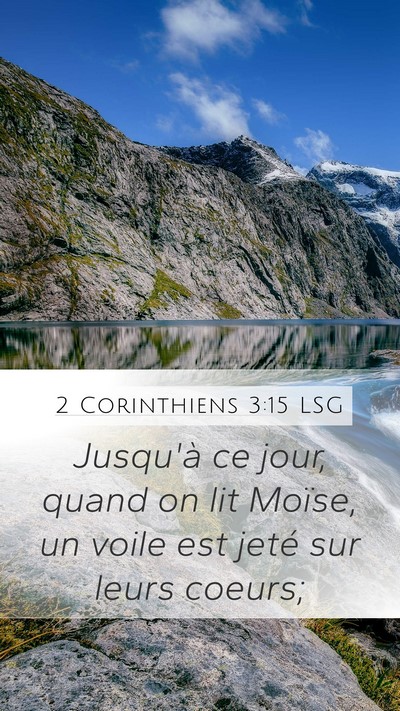 2 Corinthiens 3:15 LSG Mobile Phone Wallpaper - Jusqu'à ce jour, quand on lit Moïse, un voile - Mobile Bible Verse Wallpaper