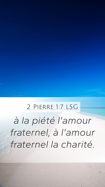 2 Pierre 1:7 LSG Mobile Phone Wallpaper - à la piété l'amour fraternel, à l'amour - Mobile Bible Verse Wallpaper