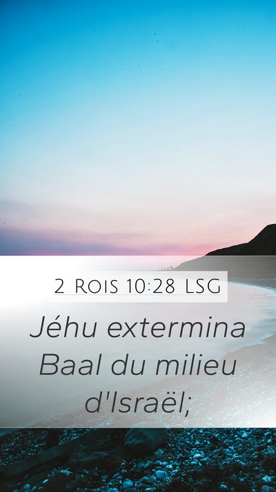 2 Rois 10:28 LSG Mobile Phone Wallpaper - Jéhu extermina Baal du milieu - Mobile Bible Verse Wallpaper