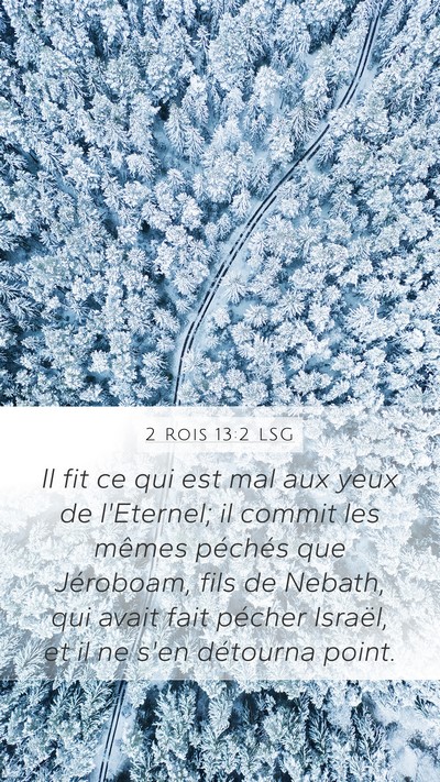 2 Rois 13:2 LSG Mobile Phone Wallpaper - Il fit ce qui est mal aux yeux de l'Eternel; il - Mobile Bible Verse Wallpaper