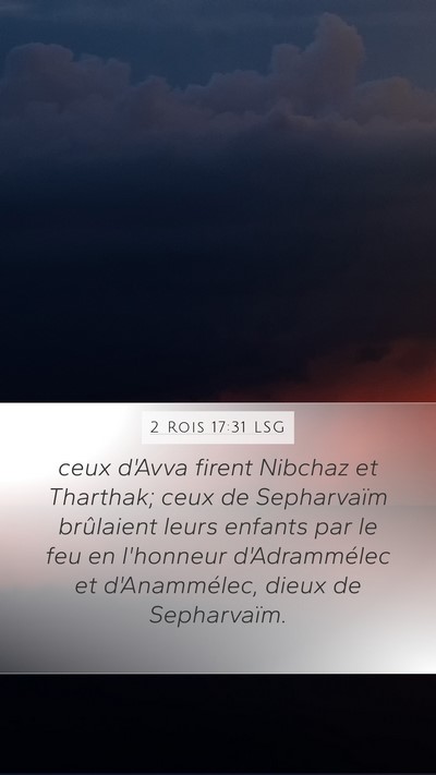 2 Rois 17:31 LSG Mobile Phone Wallpaper - ceux d'Avva firent Nibchaz et Tharthak; ceux de - Mobile Bible Verse Wallpaper