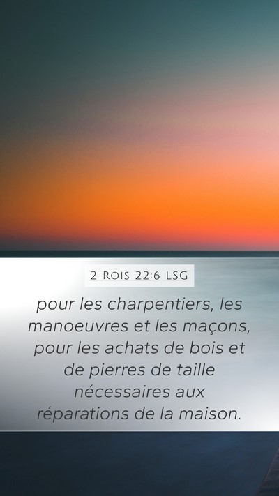 2 Rois 22:6 LSG Mobile Phone Wallpaper - pour les charpentiers, les manoeuvres et les - Mobile Bible Verse Wallpaper